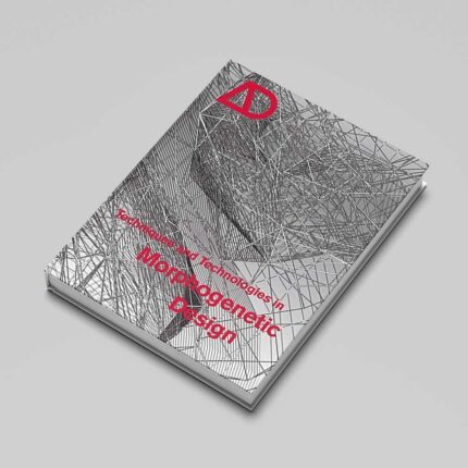 AD - Techniques and Technologies in Morphogenetic Design