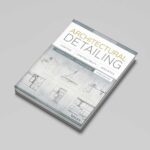 Architectural Detailing: Function, Constructibility, Aesthetics
