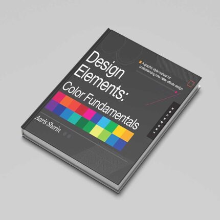 Design Elements, Color Fundamentals: A Graphic Style Manual for Understanding How Color Affects Design