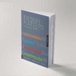 Design Matters: An Essential Primer-Brochures, Logos, Packaging, Portfolios