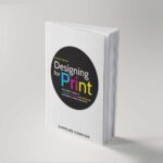 Designing for Print (second edition)