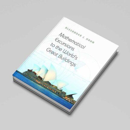 Mathematical Excursions to the Worlds Great Building