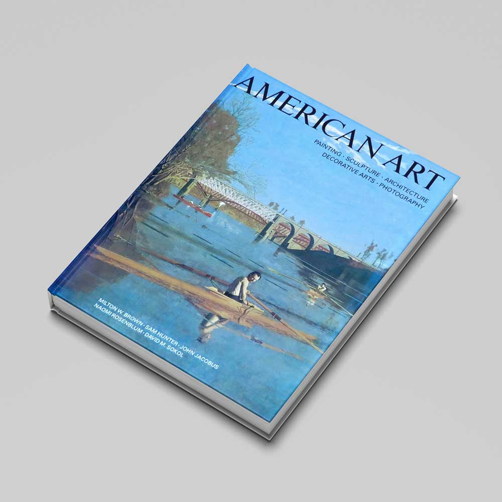 Milton-Wolf-Brown-American-Art-_-Painting-Sculpture-Architecture-Decorative-Arts-Photography-Abrams-1988.jpg (American Art: Painting, Sculpture, Architecture, Decorative Arts, Photography)