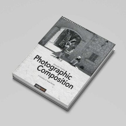 Photographic Composition: Principles of Image Design